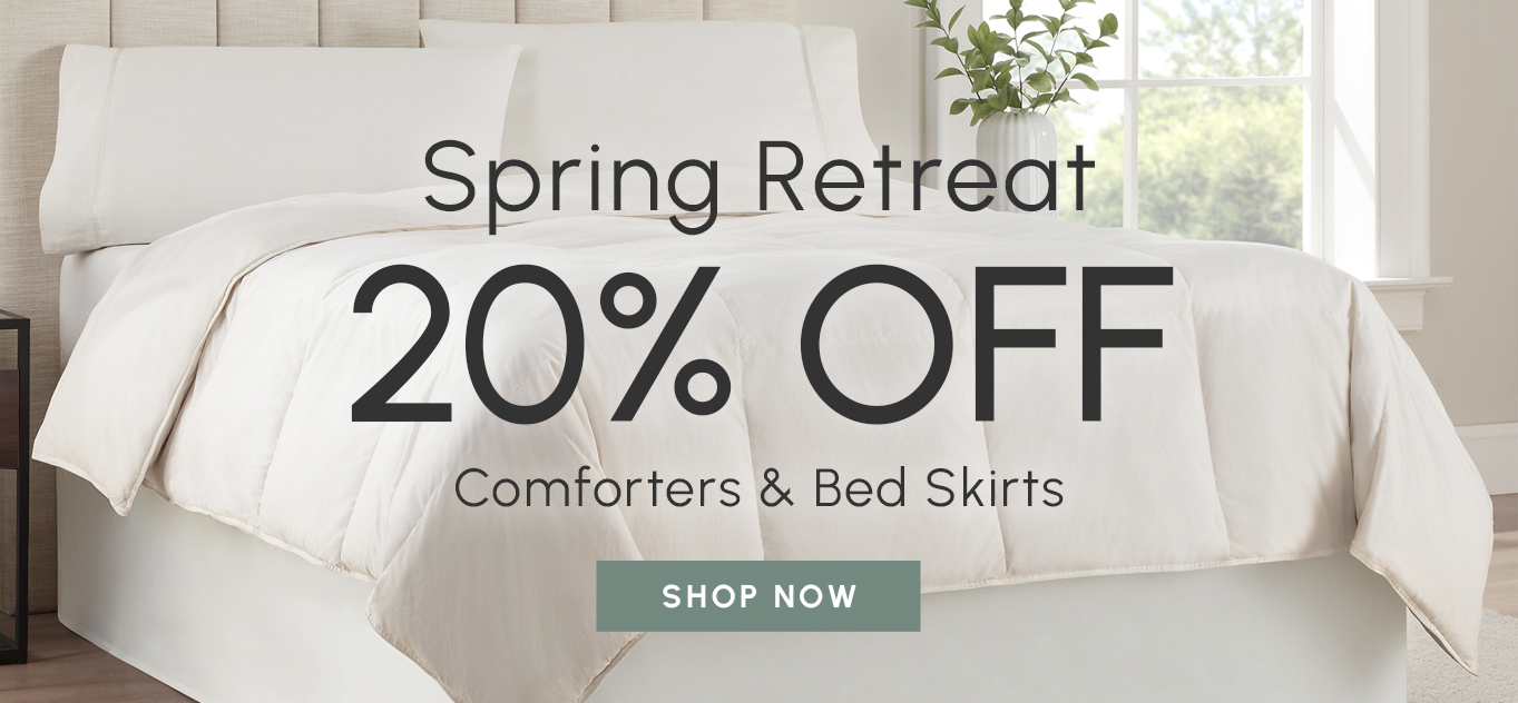 20% Off Comforters & Bed Skirts